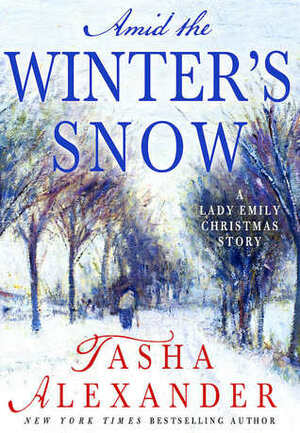 Amid the Winter's Snow by Tasha Alexander