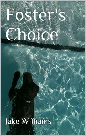 Foster's Choice by Jake Williams