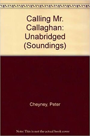 Calling Mr. Callaghan by Peter Cheyney