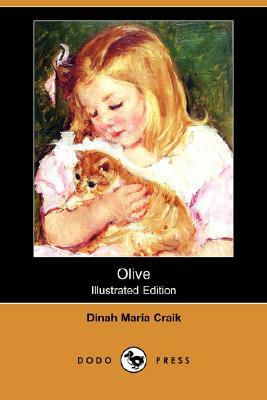 Olive (Illustrated Edition) (Dodo Press) by Dinah Maria Mulock Craik