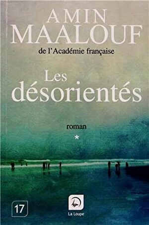 Les désorientés  by Amin Maalouf