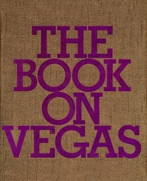 The Book on Vegas by Philip-Lorca diCorcia, Lisa Eisner, Roman Alonso, Dave Hickey