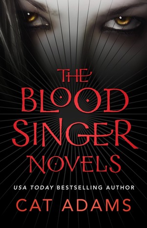 The Blood Singer Novels by Cat Adams