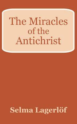 The Miracles of the Antichrist by Selma Lagerlöf