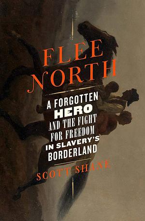 Flee North by Scott Shane