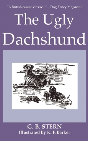 The Ugly Dachshund by K.F. Barker, G.B. Stern