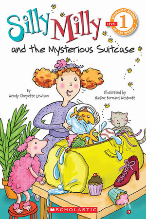 Silly Milly and the Mysterious Suitcase by Nadine Bernard Westcott, Wendy Cheyette Lewison