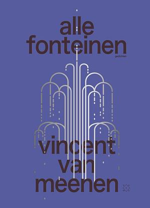 alle fonteinen by Vincent Van Meenen