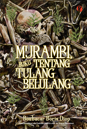 Murambi: Buku Tentang Tulang Belulang by Boubacar Boris Diop