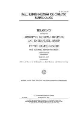 Small business solutions for combating climate change by United States Congress, United States Senate, Committee on Small Business an (senate)