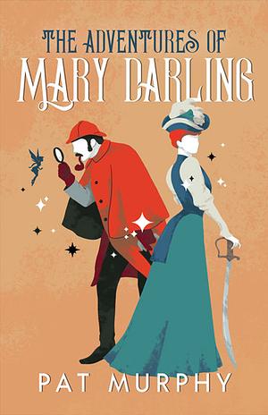 The Adventures of Mary Darling by Pat Murphy