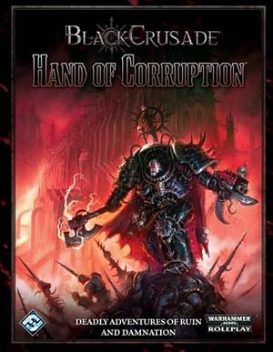 Black Crusade: Hand of Corruption by Sam Stewart