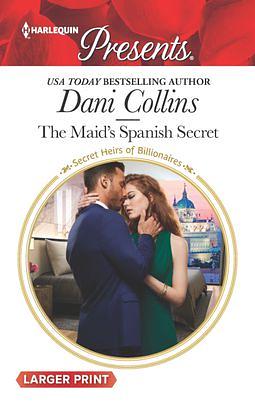 The Maid's Spanish Secret by Dani Collins