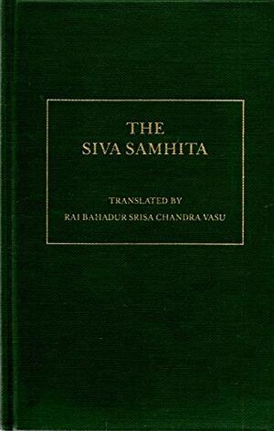 The Siva Samhita by Srisa Chandra Vasu