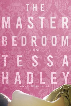 The Master Bedroom by Tessa Hadley