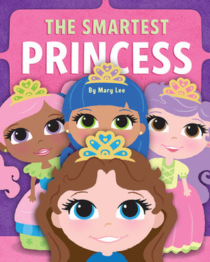 The Smartest Princess by Mary Lee