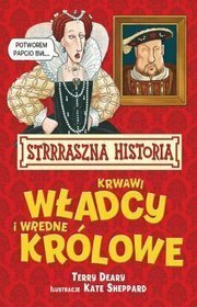 Krwawi Władcy i Wredne Królowe by Terry Deary, Kate Sheppard