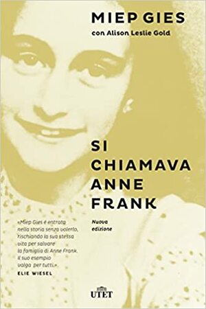 Si chiamava Anne Frank by Alison Leslie Gold, Miep Gies