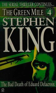  The Green Mile, Part 4: The Bad Death of Eduard Delacroix by Stephen King