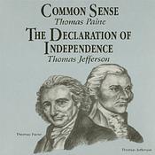 Thomas Paine's Common Sense; and Thomas Jefferson and the Declaration of Independence by George H. Smith