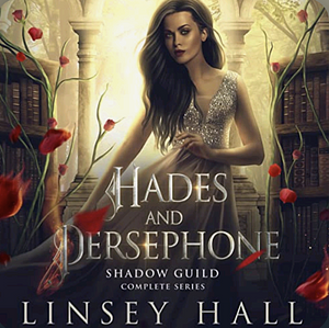 Shadow Guild: Hades & Persephone Complete Series by Linsey Hall