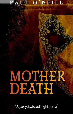 Mother Death by Paul O'Neill