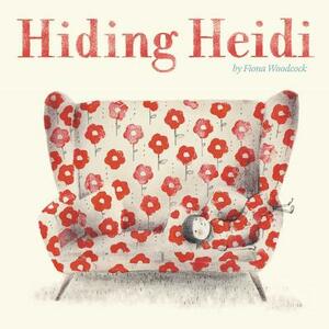 Hiding Heidi by Fiona Woodcock