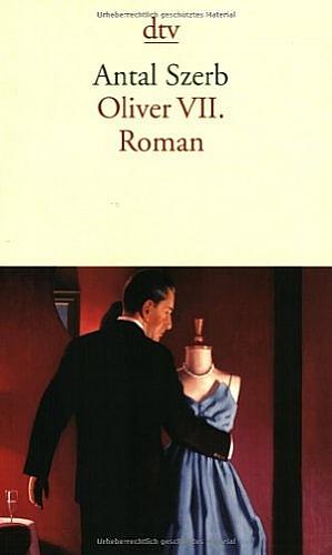 Oliver VII.: Roman by Antal Szerb, Len Rix