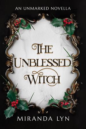 The Unblessed Witch by Miranda Lyn