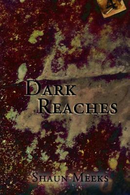 Dark Reaches by Shaun Meeks