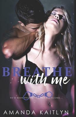 Breathe With Me by Amanda Kaitlyn