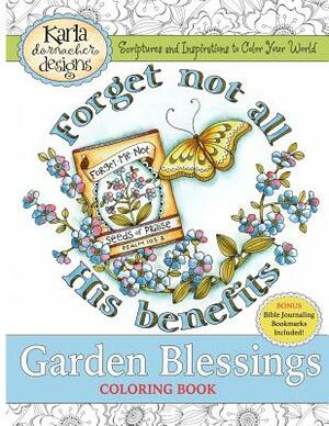 Garden Blessings: Scriptures and Inspirations to Color Your World by Karla Dornacher