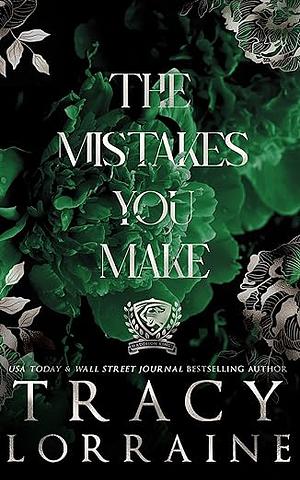 The Mistakes You Make by Tracy Lorraine