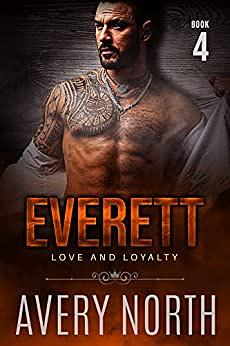 Everett: Love and Loyalty 4 by Avery North