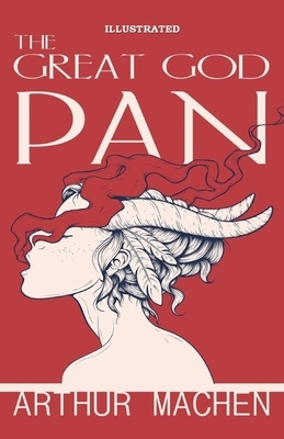 The Great God Pan Illustrated by Arthur Machen