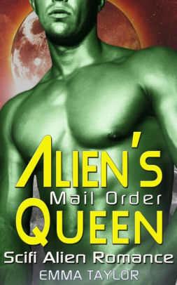 Alien's Mail Order Queen by Emma Taylor