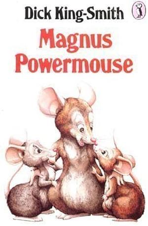 Magnus Powermouse by Dick King-Smith