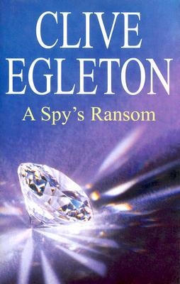 A Spy's Ransom by Clive Egleton