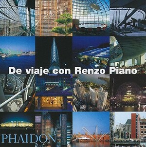 De Viaje Con Renzo Piano = On Tour with Renzo Piano by Renzo Piano