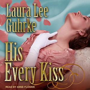 His Every Kiss by Laura Lee Guhrke
