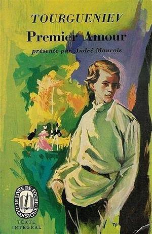 Premier amour: Nouvelles et poèmes en prose by André Maurois, Ivan Turgenev, R. Hofmann