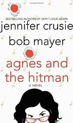 Agnes and the Hitman by Bob Mayer, Jennifer Crusie