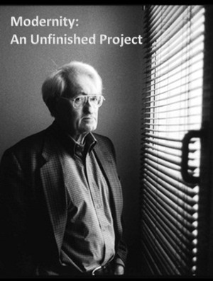 Modernity: An Unfinished Project by Jürgen Habermas