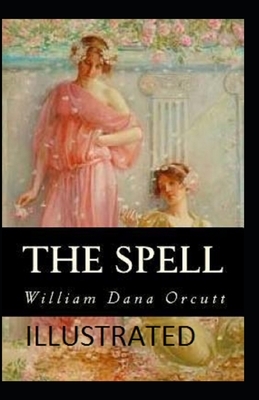 The Spell Illustrated by William Dana Orcutt