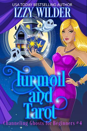 Turmoil and Tarot by Izzy Wilder