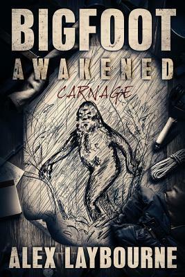 Bigfoot Awakened: Carnage by Alex Laybourne