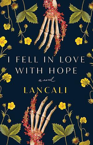 I Fell in Love with Hope: A Novel by Lancali