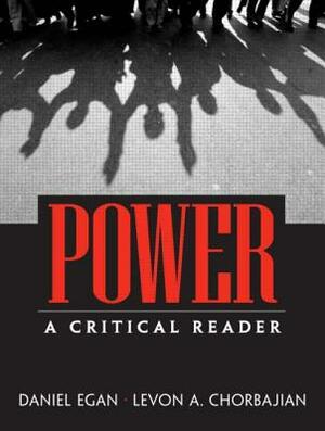 Power: A Critical Reader by Levon Chorbajian, Daniel Egan