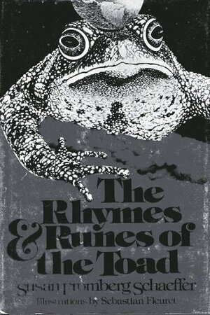 The Rhymes And Runes Of The Toad by Susan Fromberg Schaeffer