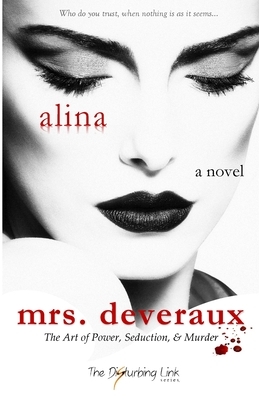 Mrs. Deveraux: The Art of Power, Seduction, & Murder by Alina